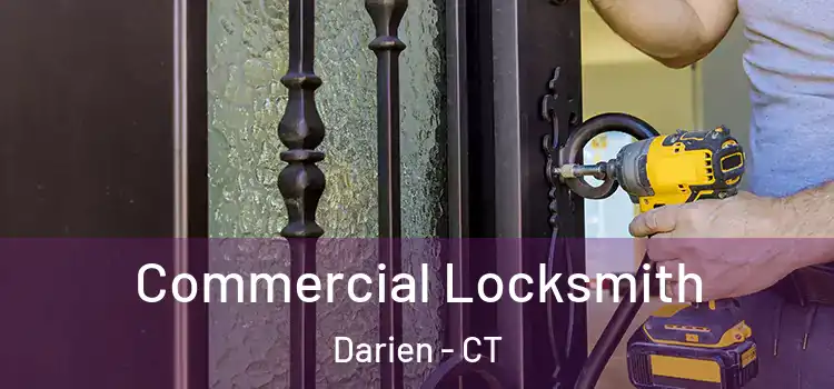  Commercial Locksmith Darien - CT