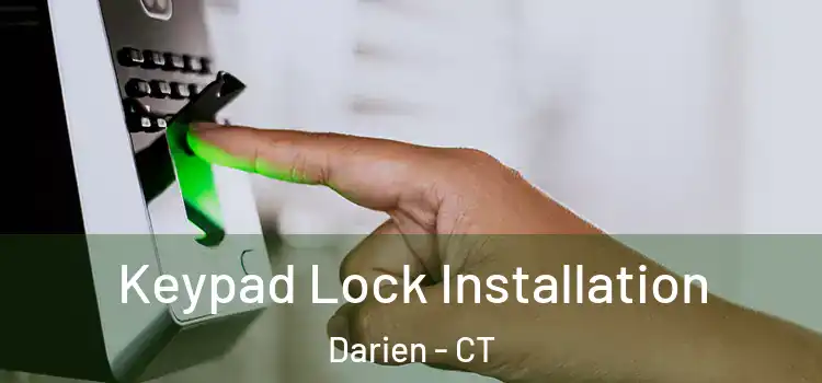  Keypad Lock Installation Darien - CT