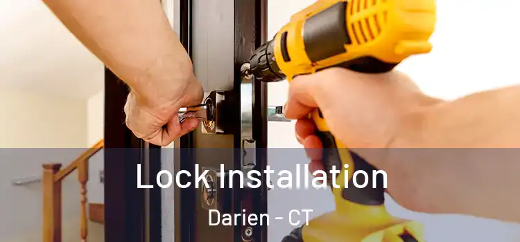  Lock Installation Darien - CT