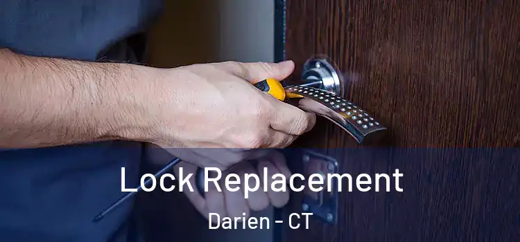  Lock Replacement Darien - CT